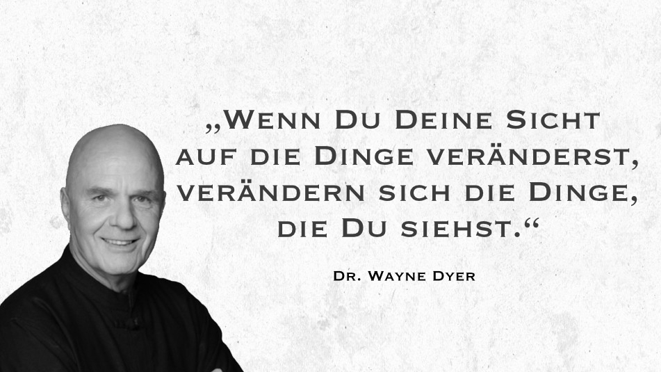 11 Wichtige Lebenslektionen Die Wir Von Wayne Dyer Lernen Können