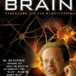 Evolve Your Brain - Verändere dein Bewusstsein und du veränderst dein Leben - Ein inspirierender Vortrag von Dr. Joe Dispenza